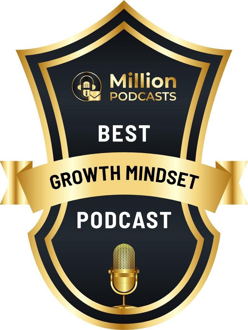 Million Podcasts shield badge: Best Growth Mindset Podcast